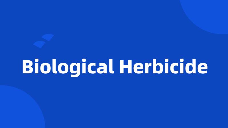 Biological Herbicide