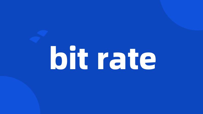 bit rate