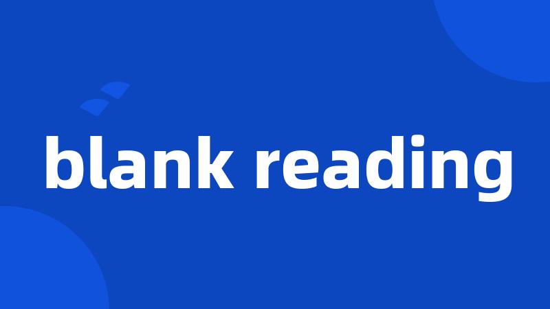 blank reading