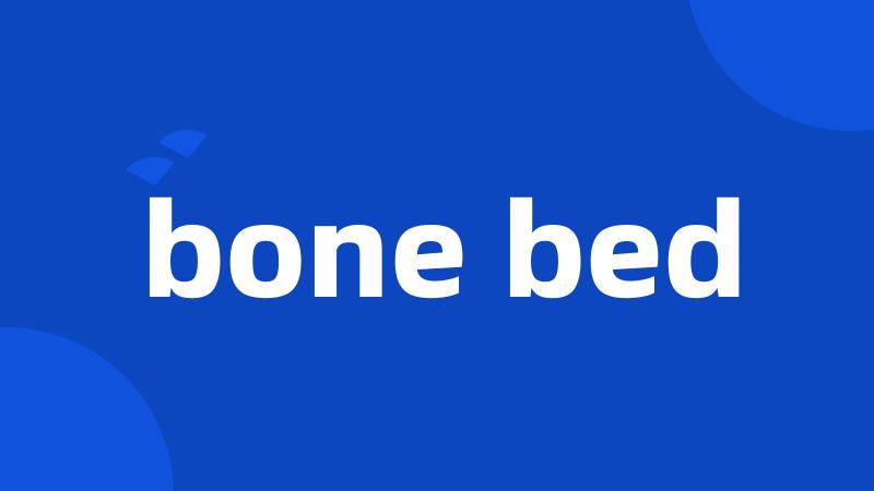 bone bed