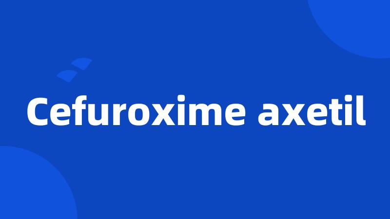 Cefuroxime axetil