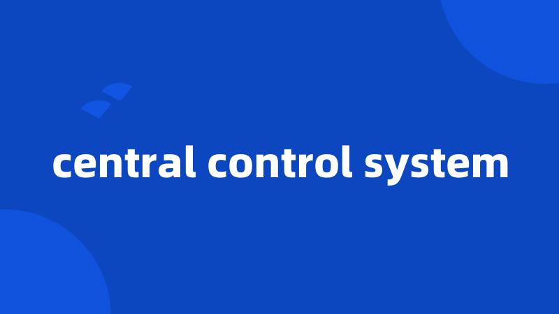 central control system