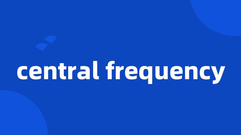 central frequency