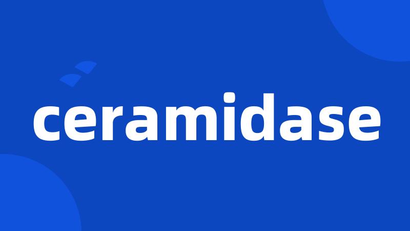 ceramidase