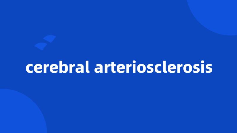 cerebral arteriosclerosis