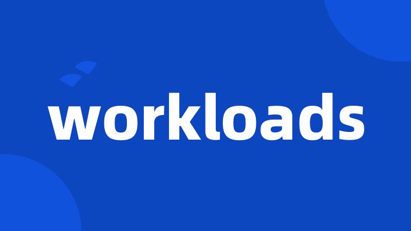 workloads