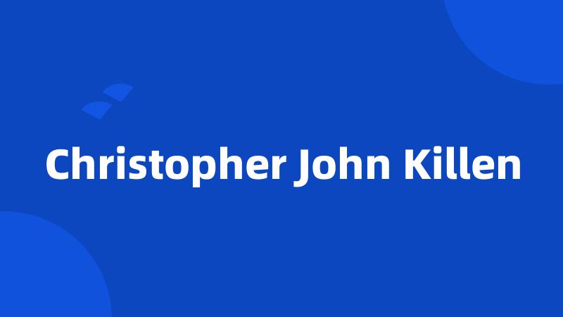 Christopher John Killen