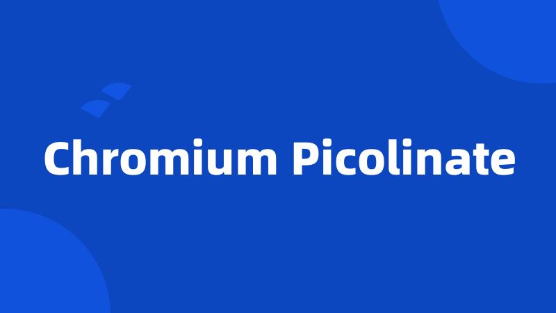 Chromium Picolinate