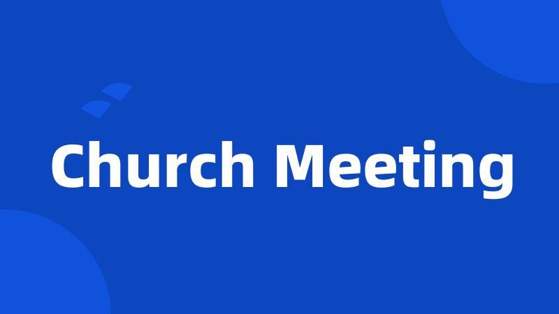 Church Meeting