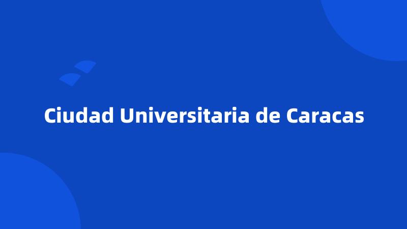 Ciudad Universitaria de Caracas