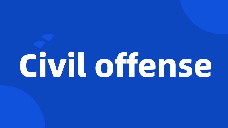 Civil offense