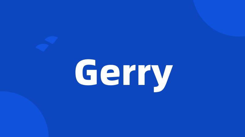 Gerry