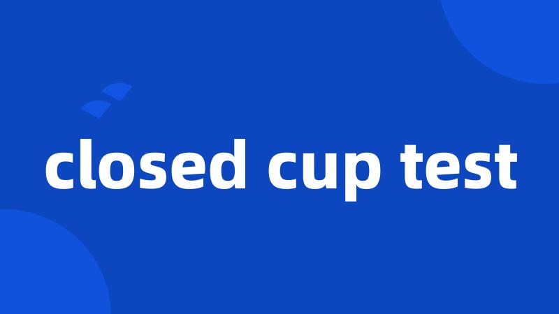 closed cup test