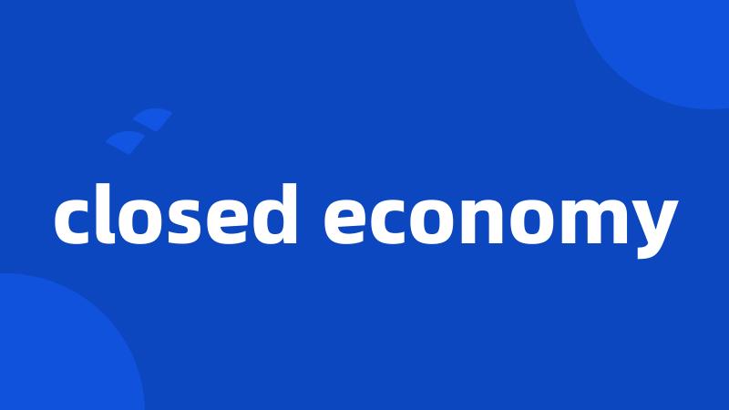 closed economy