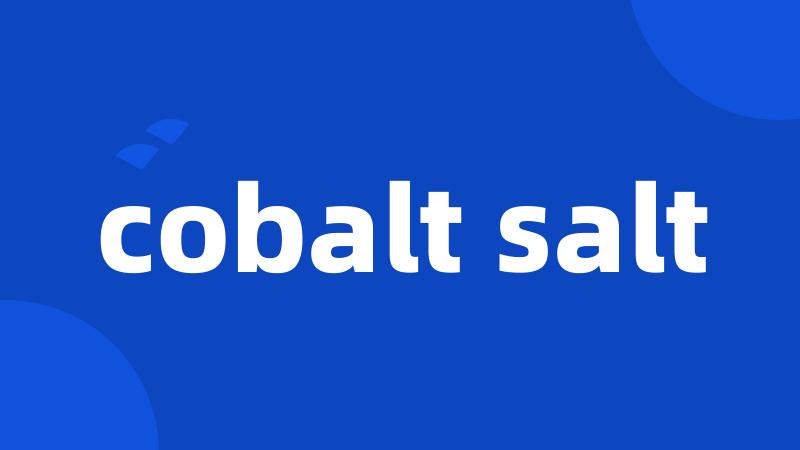 cobalt salt