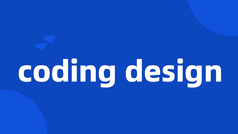 coding design