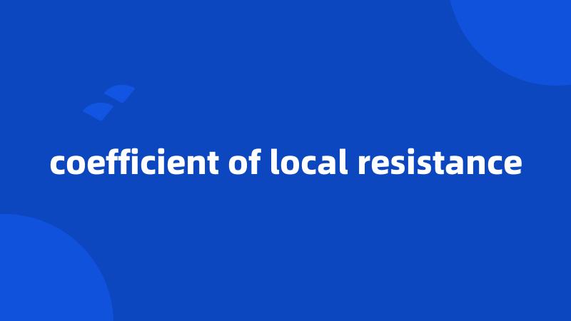 coefficient of local resistance