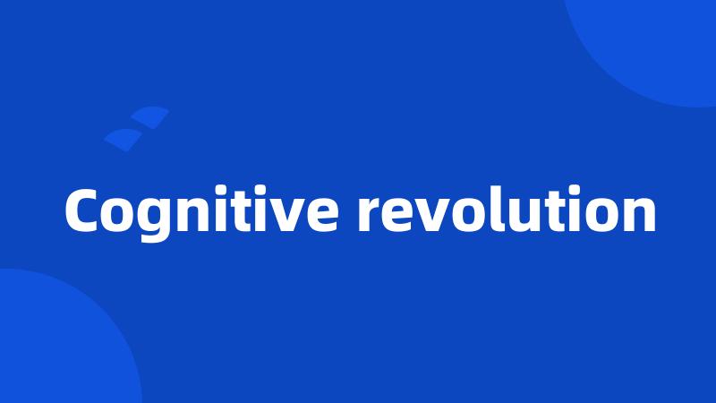 Cognitive revolution