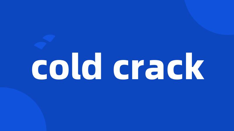 cold crack