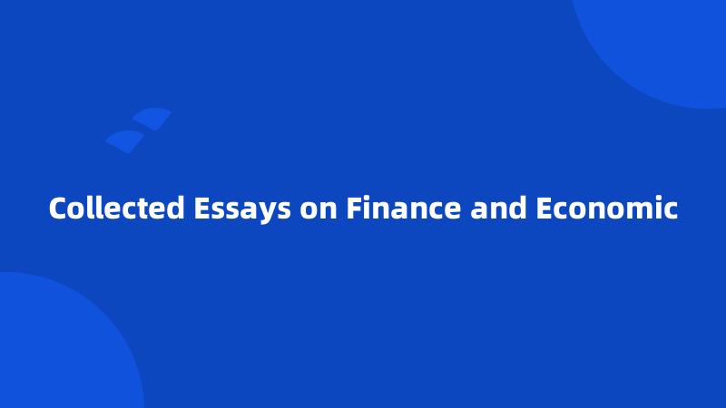 Collected Essays on Finance and Economic