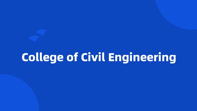 College of Civil Engineering