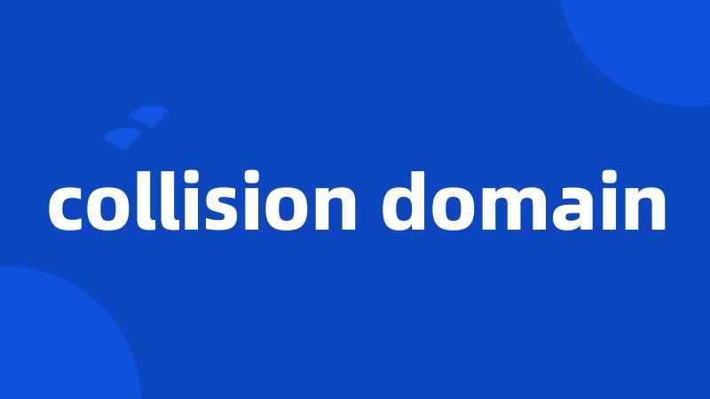 collision domain