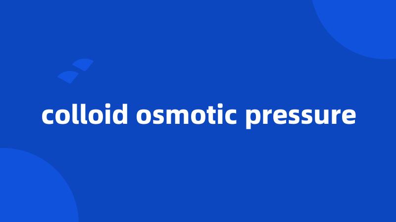 colloid osmotic pressure