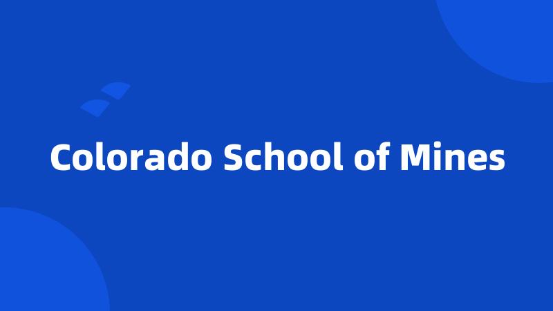 Colorado School of Mines