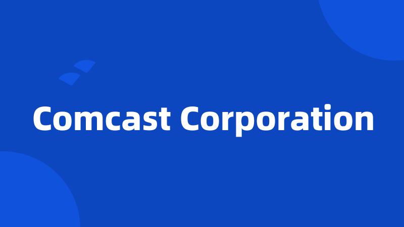 Comcast Corporation