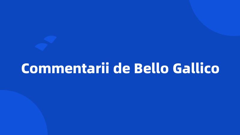 Commentarii de Bello Gallico