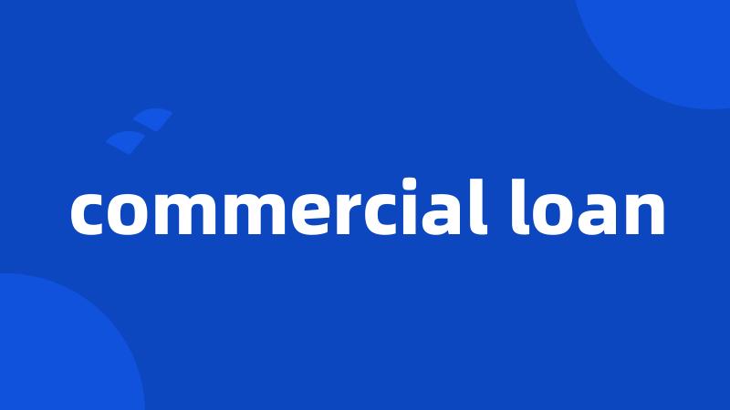 commercial loan