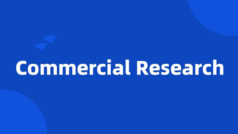 Commercial Research