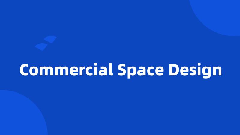 Commercial Space Design