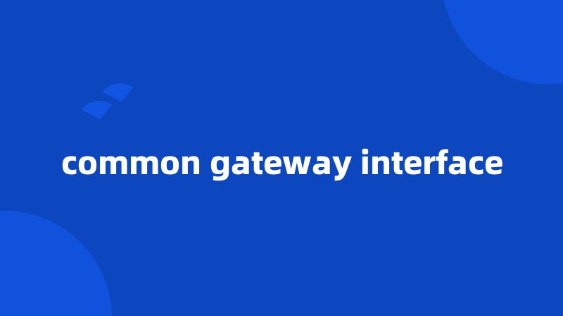 common gateway interface