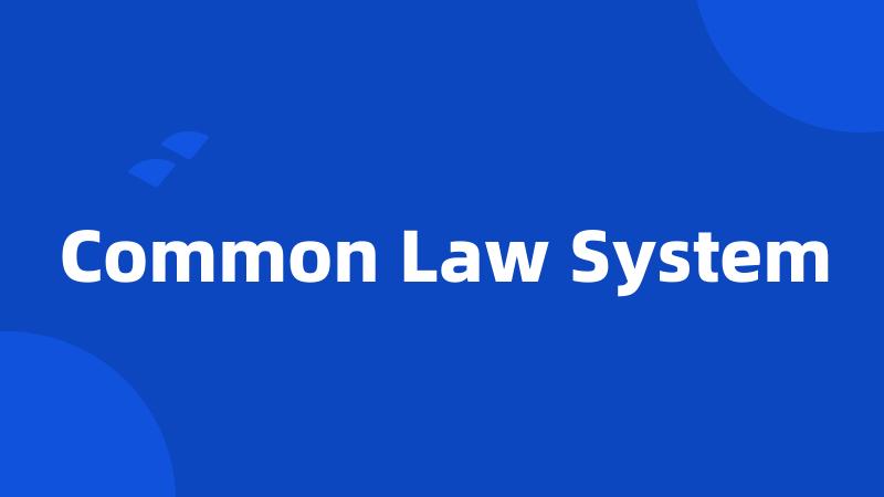 Common Law System