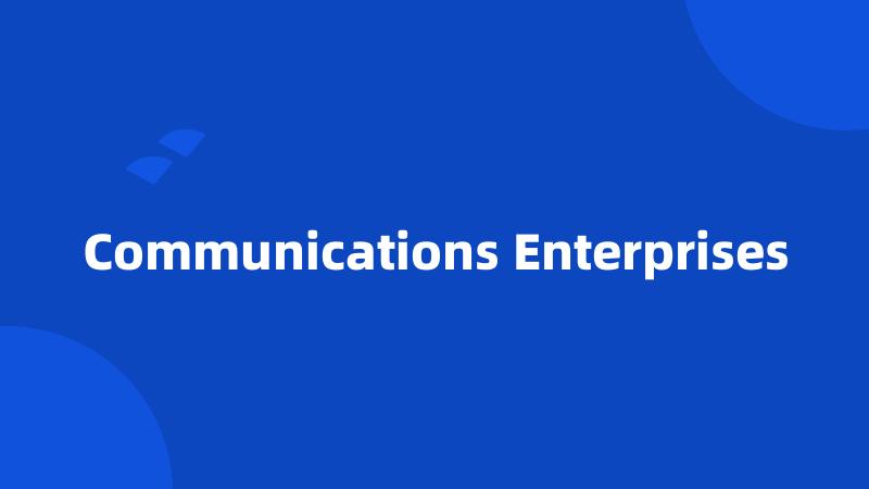 Communications Enterprises