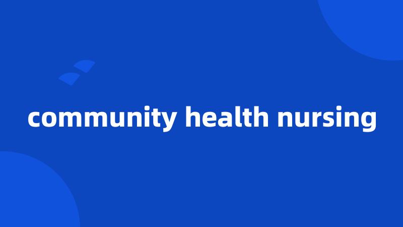 community health nursing