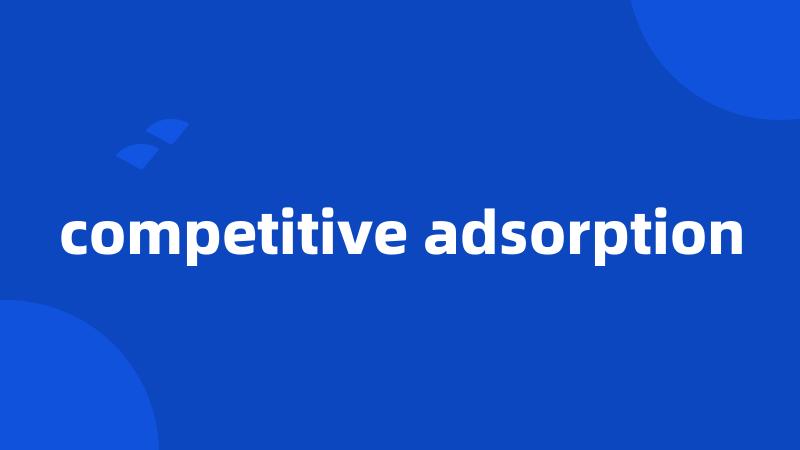 competitive adsorption