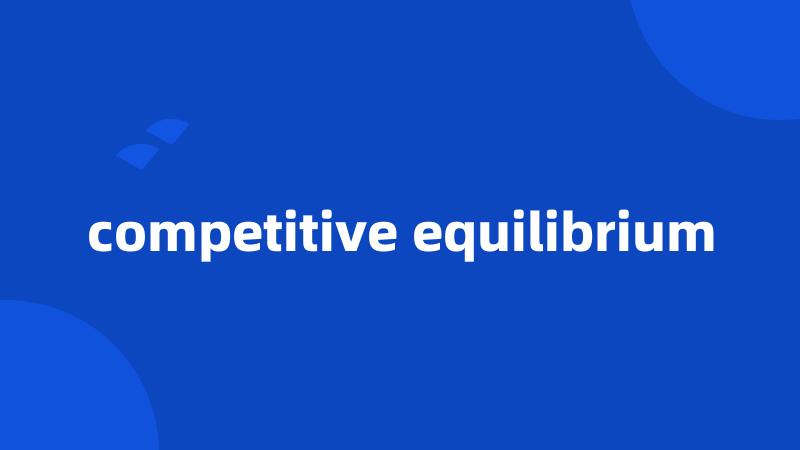 competitive equilibrium