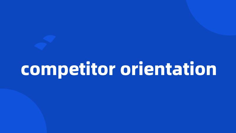 competitor orientation