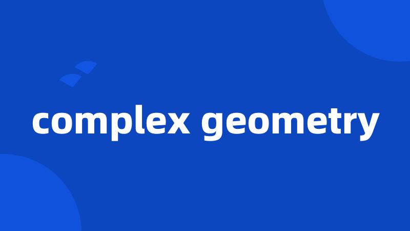 complex geometry