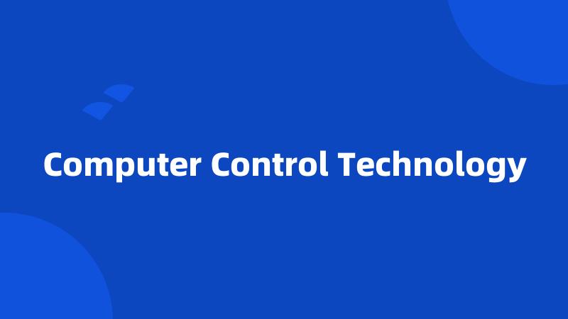 Computer Control Technology