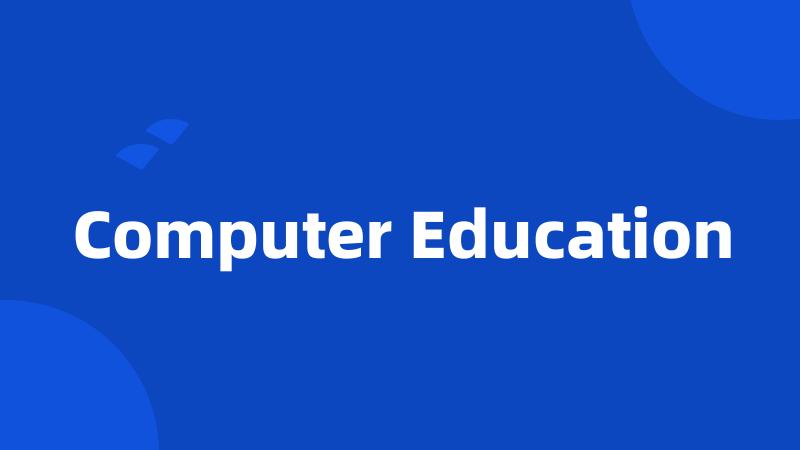 Computer Education