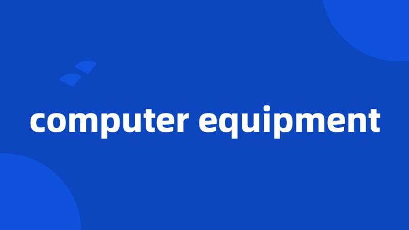 computer equipment