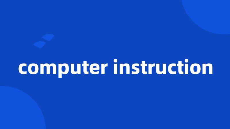 computer instruction