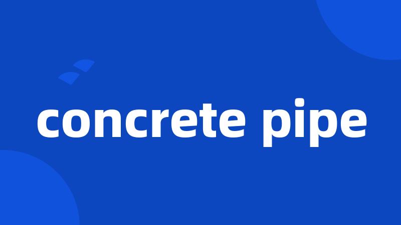 concrete pipe