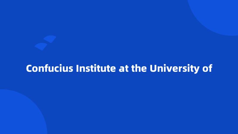 Confucius Institute at the University of