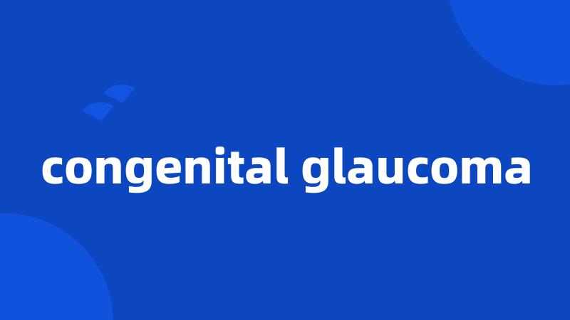 congenital glaucoma