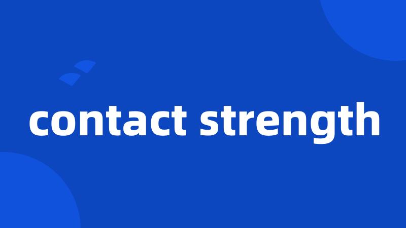 contact strength