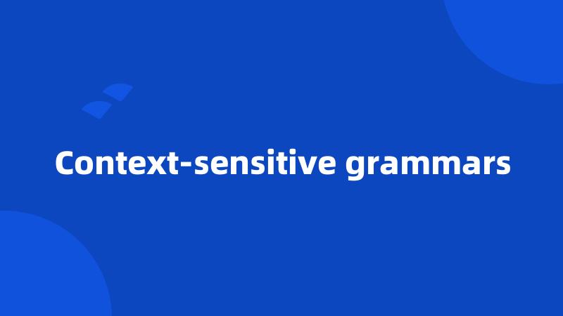 Context-sensitive grammars